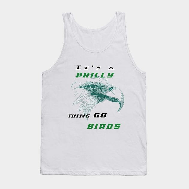 It's a philly thing eagles go birds Tank Top by alaarasho